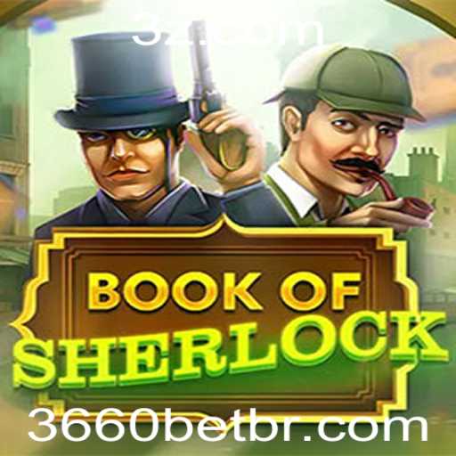 Desvendando o Mistério de BookOfSherlock: O Novo Jogo Emocionante da 3660bet